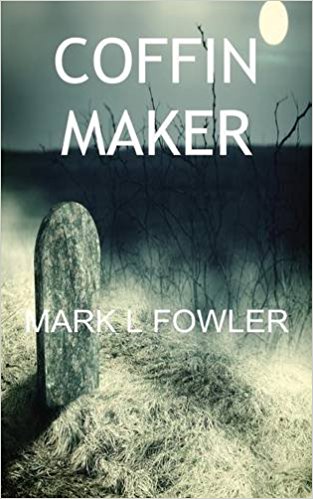Coffin Maker - Mark L. Fowler - Book Cover